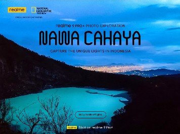 realme x National Geographic Indonesia: Capture The Unique Lights in Indonesia Buktikan Kehandalan Kamera Flagship realme 9 Pro+ Dalam Mengabadikan Momen Indah Saat Gelap