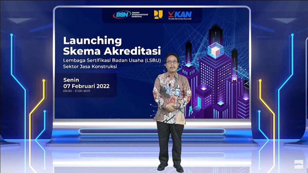 BSN/KAN Luncurkan Skema Akreditasi LSBU Sektor Jasa Konstruksi
